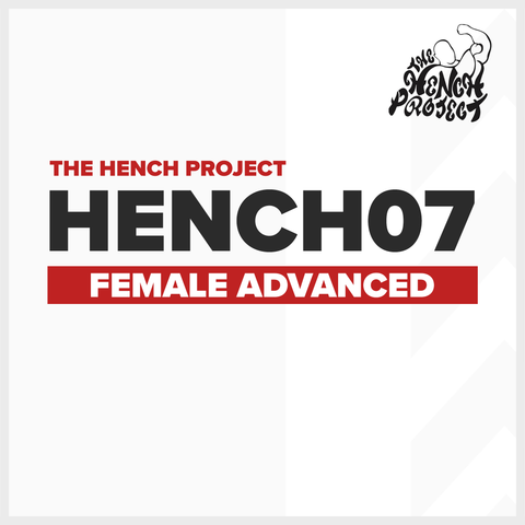 HENCH 07: Female Advanced