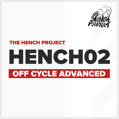 HENCH 02: Off Cycle Advanced + TRT Review